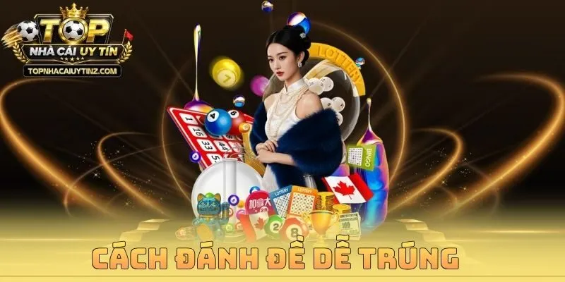 Cách Đánh Đề Dễ Trúng