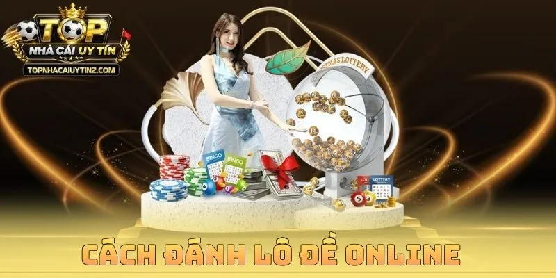 Cách Đánh Lô Đề Online